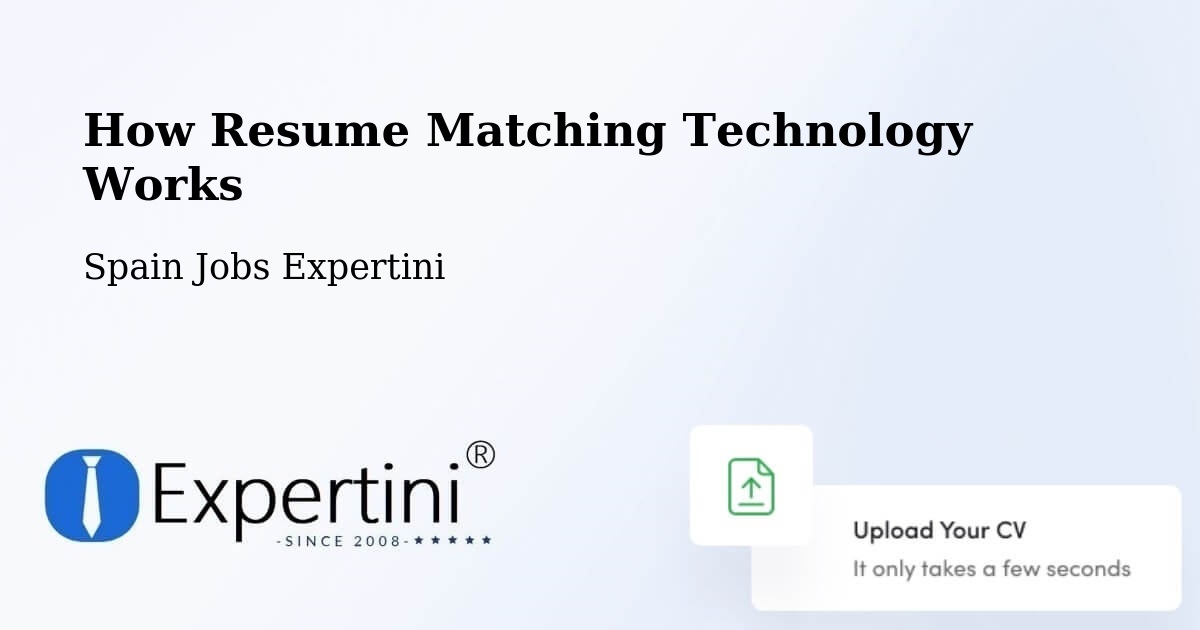 How Resume Matching Technology Works - Spain Jobs Expertini